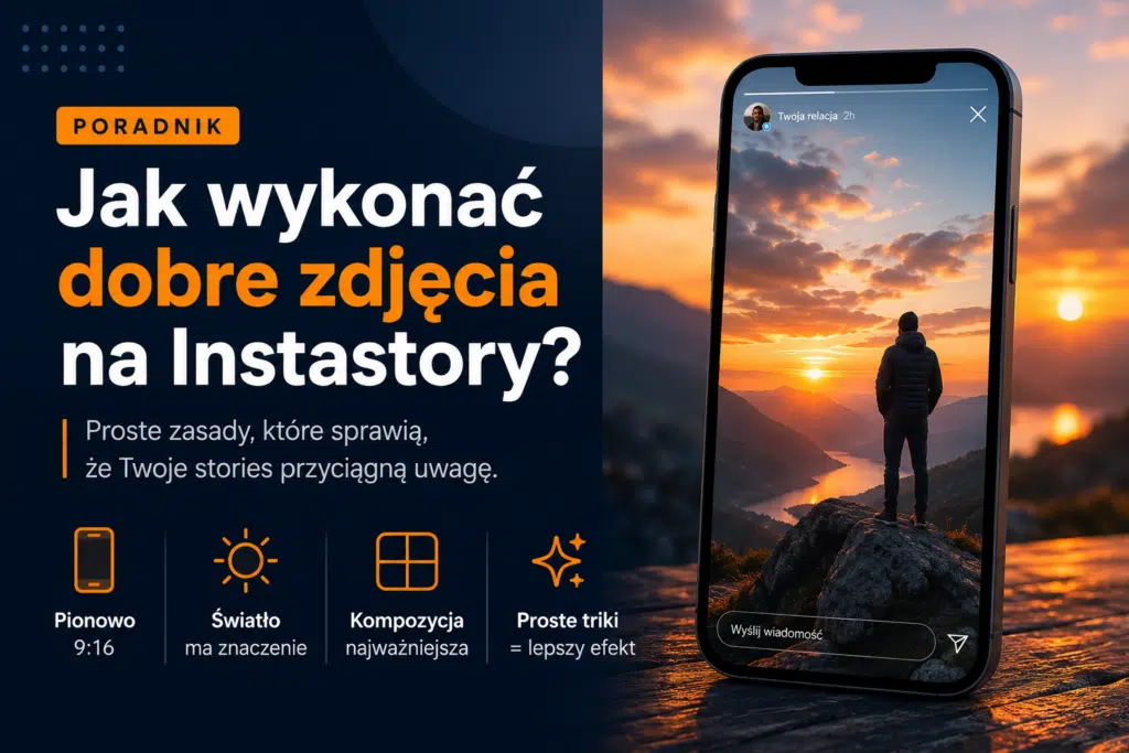 Jak wykonać dobre zdjęcia na Instastory